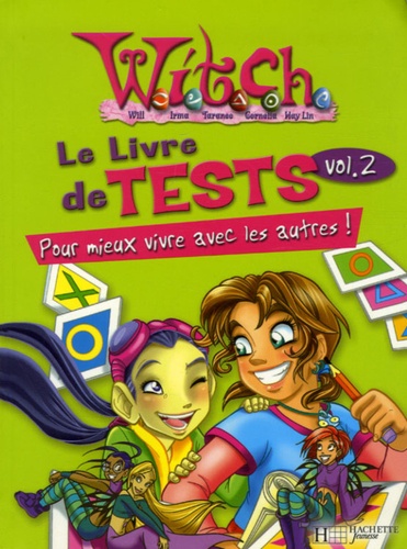  Hachette Jeunesse - Le livre de tests - Tome 2, Pour mieux vivre avec les autres !.