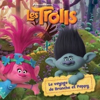  Hachette Jeunesse - Les Trolls  : Le voyage de Branche et Peppy.