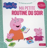  Hachette Jeunesse - Ma petite routine du soir - Peppa Pig.