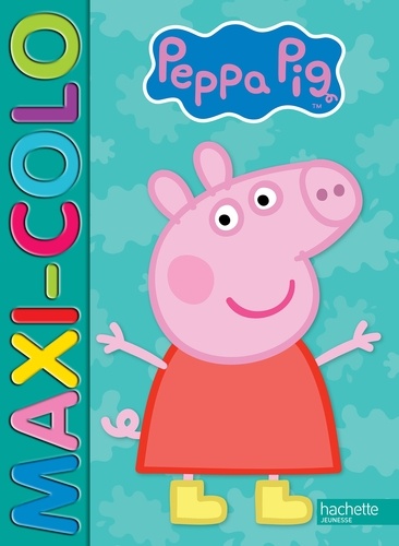  Hachette Jeunesse - Maxi-colo Peppa Pig.