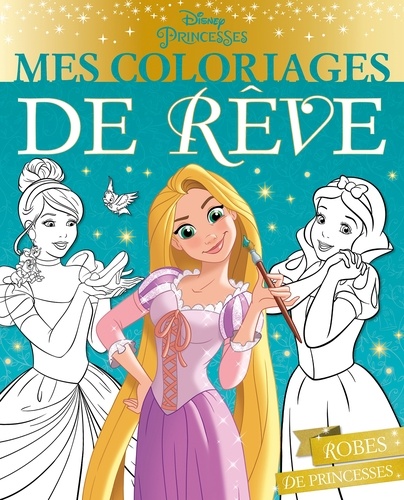  Hachette Jeunesse - Mes coloriages de rêve Disney Princesses - Robes de princesses.