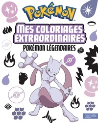  Hachette Jeunesse - Mes coloriages extraordinaires Pokémon légendaires.