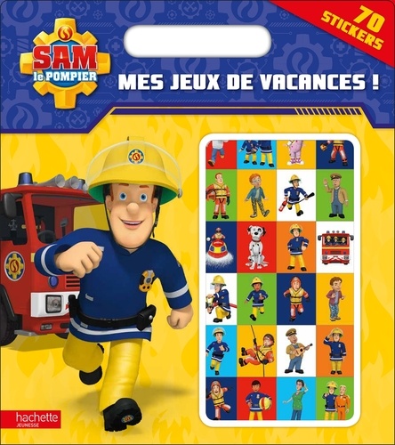  Hachette Jeunesse - Mes jeux de vacances Sam le pompier - Avec 70 stickers.