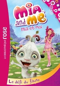  Hachette Jeunesse - Mia and Me Tome 3 : Le défi du faune.