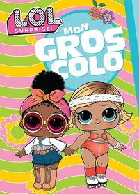 Mon gros colo L.O.L. Surprise!
