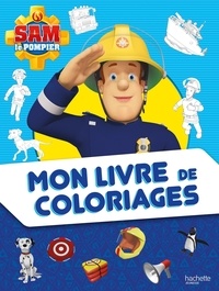  Hachette Jeunesse - Mon livre de coloriages Sam le Pompier.