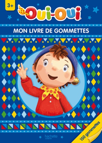  Hachette Jeunesse - Mon livre de gommettes Oui-Oui.