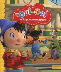  Hachette Jeunesse - Oui-Oui et la poudre magique.