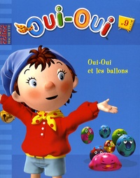  Hachette Jeunesse - Oui-Oui Tome 9 : Oui-Oui et les ballons.
