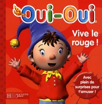 Oui-oui : vive le rouge !