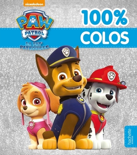  Hachette Jeunesse - Paw Patrol La Pat' Patrouille 100% Colos.