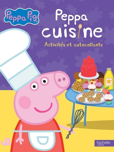  Hachette Jeunesse - Peppa cuisine - Activités et autocollants.