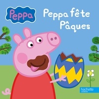  Hachette Jeunesse - Peppa fête Pâques.