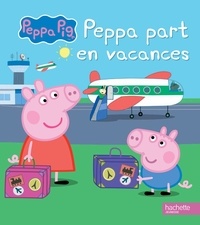  Hachette Jeunesse - Peppa part en vacances.