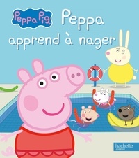  Hachette Jeunesse - Peppa Pig  : Peppa apprend à nager.