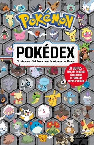  Hachette Jeunesse - Pokédex - Guide des Pokémon de la région de Kalos.