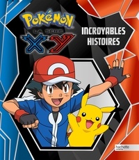  Hachette Jeunesse - Pokémon la série XY - Incroyables histoires.