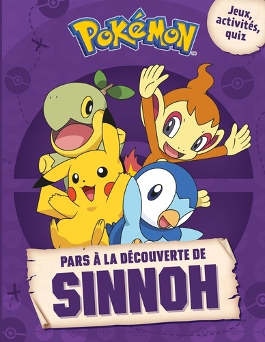  Hachette Jeunesse - Pokémon Pars à la découverte de Sinnoh - Jeux, activités, quiz.