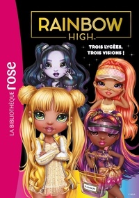  Hachette Jeunesse - Rainbow High Tome 16 : Trois lycées, trois visions !.