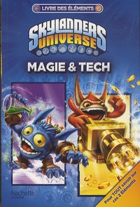  Hachette Jeunesse - Skylanders Universe, Le livre des éléments - Magie & tech.