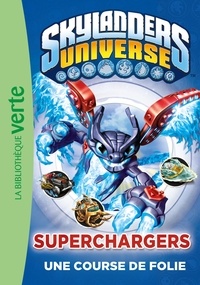  Hachette Jeunesse - Skylanders Universe Tome 9 : Superchargers, une course de folie.