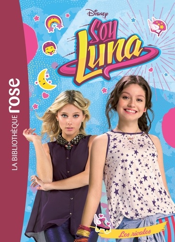  Hachette Jeunesse - Soy Luna Tome 7 : Les rivales.