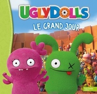  Hachette Jeunesse - Ugly Dolls  : Le grand jour.