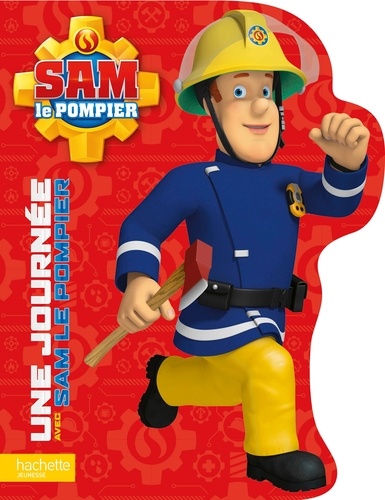  Hachette Jeunesse - Une journée avec Sam le pompier.