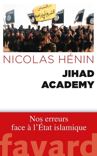 Jihad Academy. Nos erreurs face à l'Etat islamique