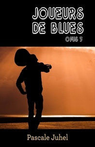 Pascale Juhel - Joueurs de blues - Opus 3.