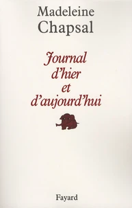 Journal d'hier et d'aujourd'hui Tome 1