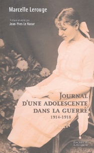 Marcelle Lerouge - Journal d'une adolescente dans la guerre (1914-1918).