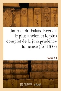 Alexandre-auguste Ledru-rollin - Journal du Palais. Tome 13.