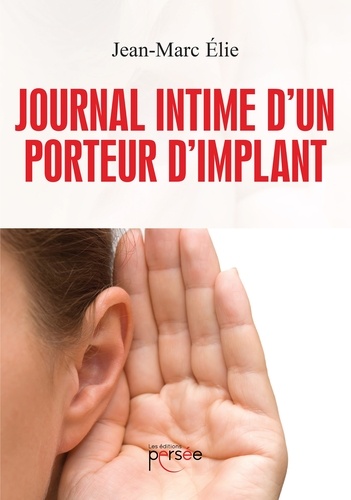 Journal intime d'un porteur d'implant