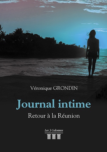 Véronique Grondin - Journal intime - Retour à La Réunion.