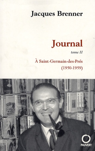 Jacques Brenner - Journal Tome 2 : A Saint-Germain-des-Prés (1950-1959).