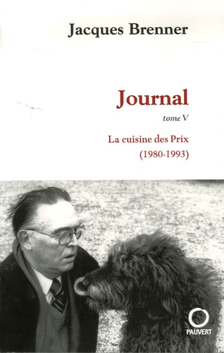 Jacques Brenner - Journal Tome 5 : La cuisine des Prix (1980-1993).