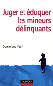 Juger et éduquer les mineurs délinquants