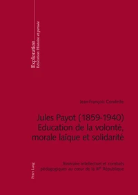 Jules Payot ( 1859-1940 ) - Education de la volonté, morale laïque et solidarité