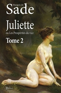 Sade marquis De - Juliette, ou Les Prospérités du vice - Tome 1.