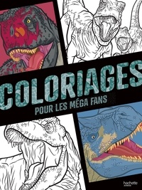  Hachette - Jurassic World - Coloriages pour les méga fans.