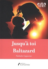 Nathalie Capucine - Jusqu'à toi Baltazard....
