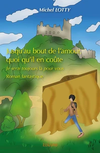 Jusqu'au bout de l'amour, quoi qu'il en coûte / Je serai toujours là pour vous