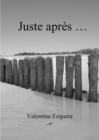 Valentine Ezquera - Juste Après ....