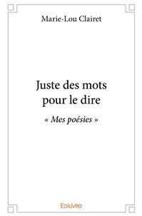 Juste des mots pour le dire