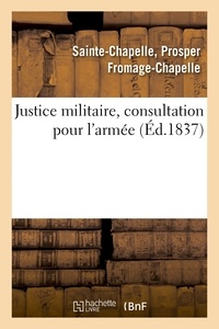 Prosper Fromage-Chapelle Sainte-Chapelle - Justice militaire, consultation pour l'armée.