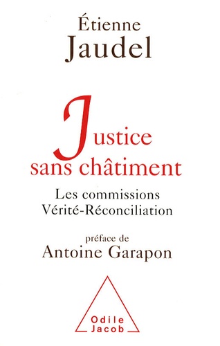 Justice sans châtiment. Les commissions Vérité-Réconciliation