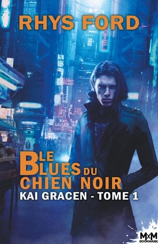 Kai Gracen Tome 1 Le Blues du chien noir