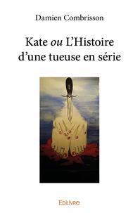 Kate ou L'Histoire d'une tueuse en série