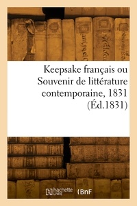  Collectif - Keepsake français ou Souvenir de littérature contemporaine, 1831.